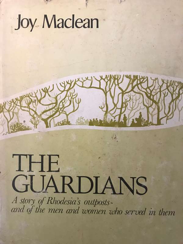 The Guardians: A Story of Rhodesia's Outposts - Joy Maclean (1974 1st Edition Hardcover)
