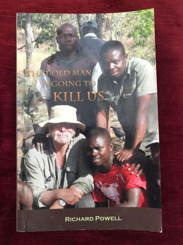 That Old Man is Going to Kill Us - Richard Powell (2010 1st Edition SIGNED BY AUTHOR) Incl 2x Photos