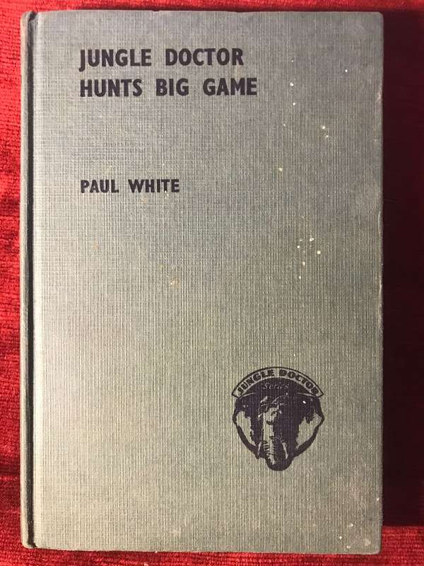 Jungle Doctor Hunts Big Game: No. 14 in the Series - Paul White (1959 Hardcover)