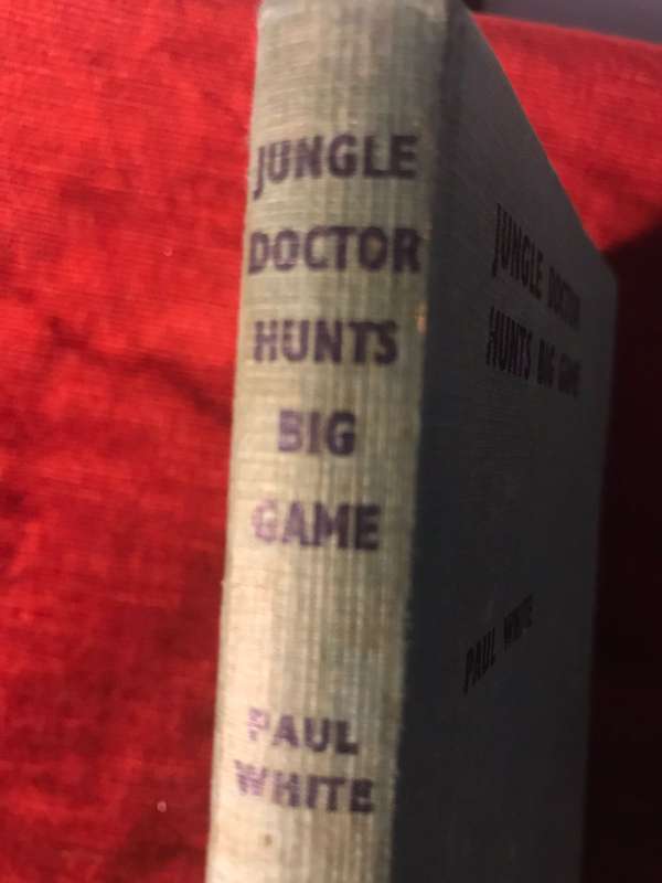 Jungle Doctor Hunts Big Game: No. 14 in the Series - Paul White (1959 Hardcover)