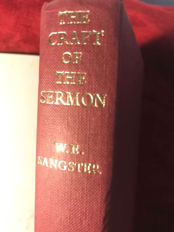 The Craft of the Sermon - WE Sangster (1964 Hardcover - The Epworth Press)