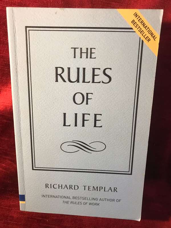 The Rules of Life: A Personal Code for Living... - Richard Templar