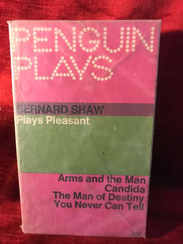 Plays Pleasant - Bernard Shaw (Arms and the Man, Candida, The Man of Destiny, You Can Never Tell)