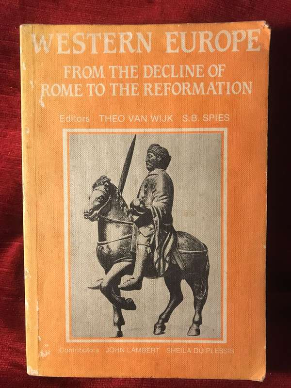 Western Europe: From the Decline of Rome to the Reformation - Van Wijk / Spies (Editors)