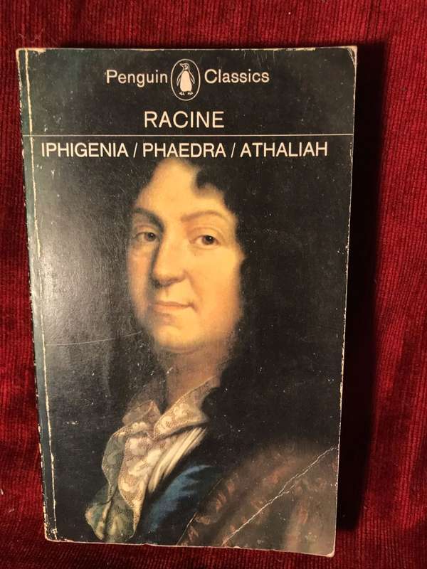 Racine - Iphigenia / Phaedra / Athaliah | Translated by John Cairncross