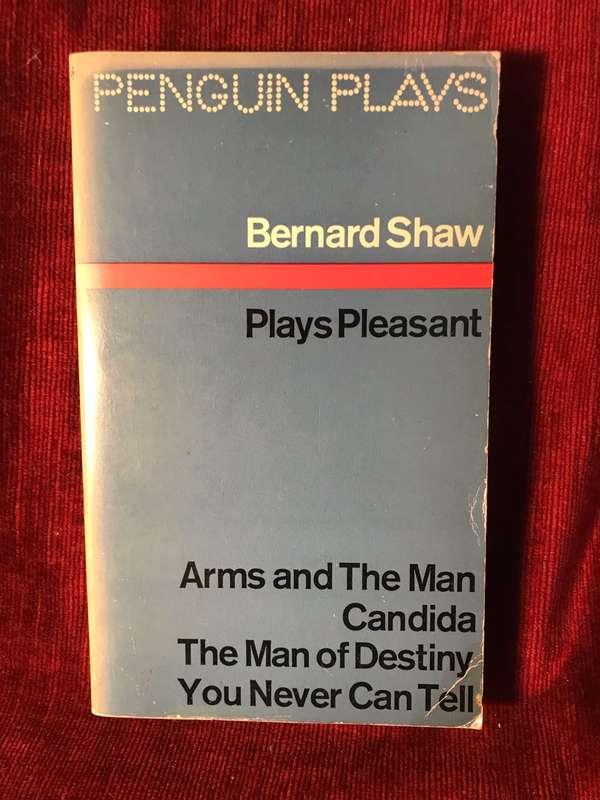 Plays Pleasant - Bernard Shaw (Arms and the Man, Candida, The Man of Destiny, You Can Never Tell)