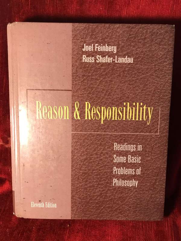 Reason and Responsibility: Readings in Some Basic Problems of Philosophy, 11th Edition