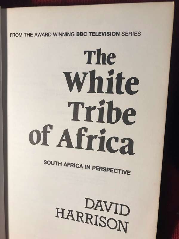 The White Tribe of Africa: South Africa in Perpective - David Harrison