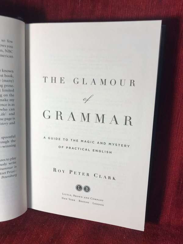 The Glamour of Grammar - Roy Peter Clarke (2010 1st Edition Hardcover)
