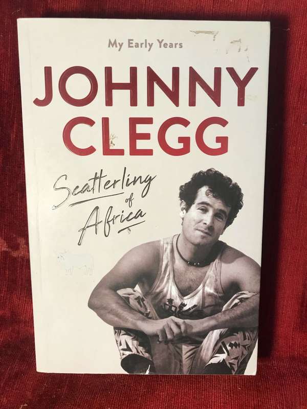 Scatterling of Africa: My Early Years - Johnny Clegg