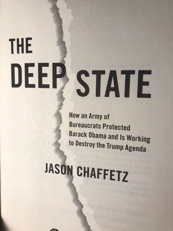 The Deep State: How an Army of Bureaucrats Is Working to Destroy the Trump Agenda - Chaffetz