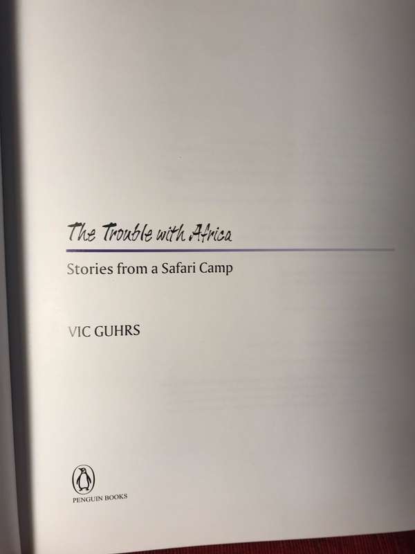 The Trouble With Africa: Stories from a Safari Camp - Vic Guhrs (2004 1st Edition Hardcover)