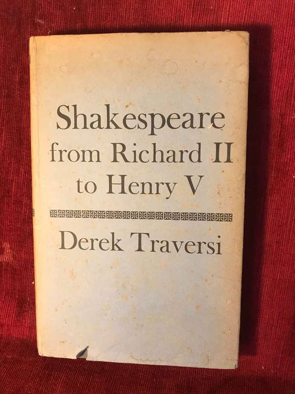 Shakespeare from Richard II to Henry V - Derek Traversi