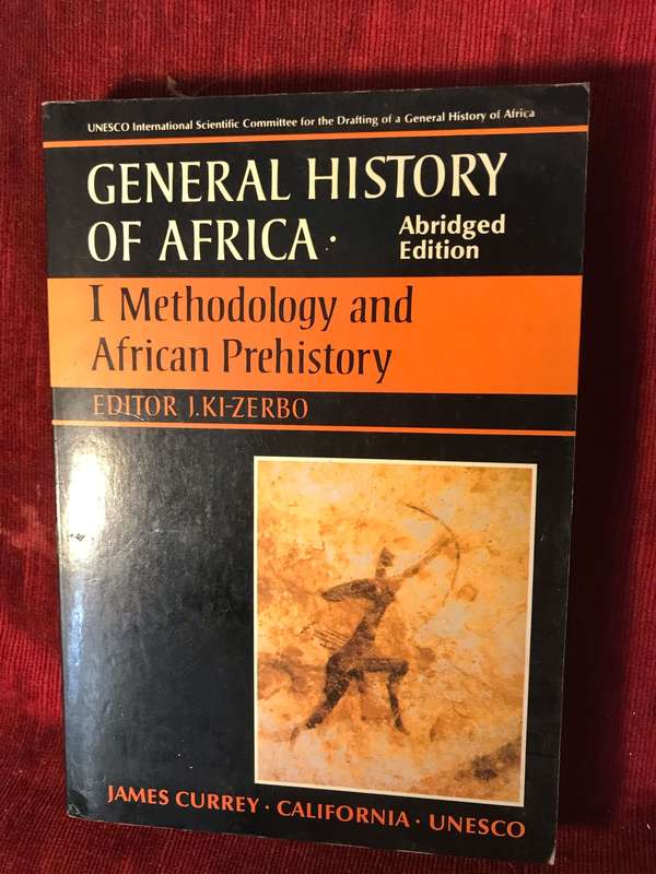 General History of Africa: Vol 1 - Methodology and African Prehistory