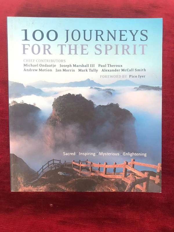 100 Journeys for the Spirit - Michael Ondaatje, Pico Iyer