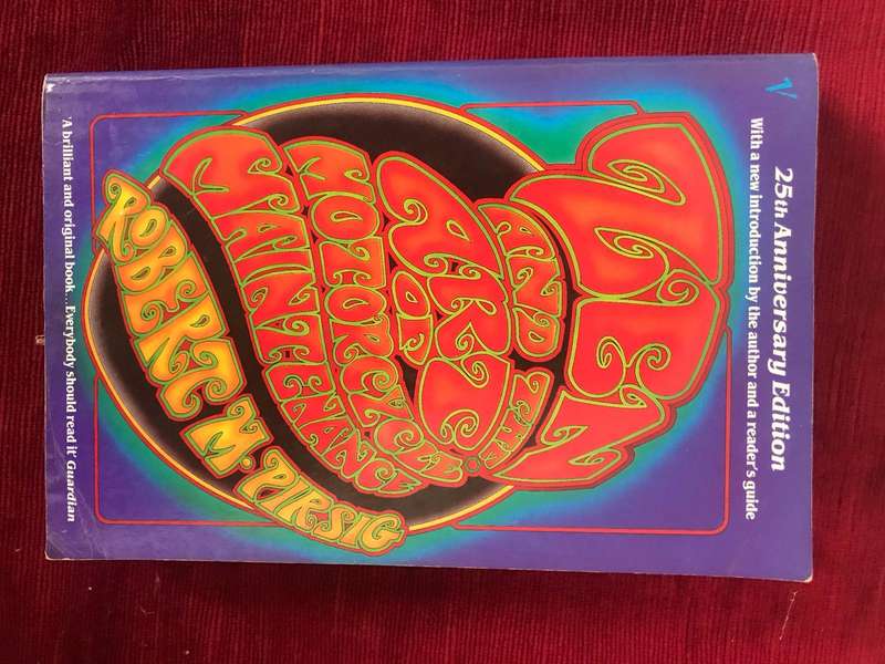 Zen and the Art of Motorcycle Maintenance, An Inquiry Into Values - Robert M. Pirsig