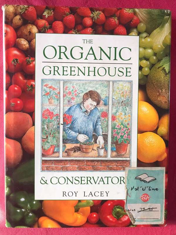 The Organic Greenhouse & Conservatory - Roy Lacey