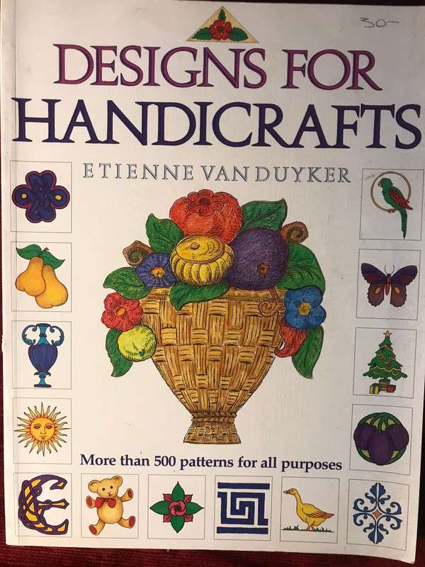 Designs For Handicrafts: More than 500 Patterns for All Purposes - Etienne van Duyker