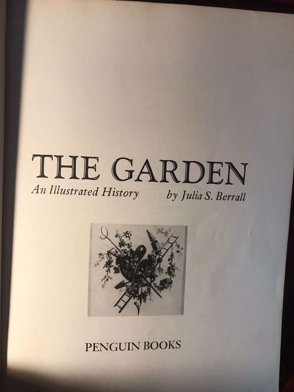 The Garden: An Illustrated History - Julia S Berrall
