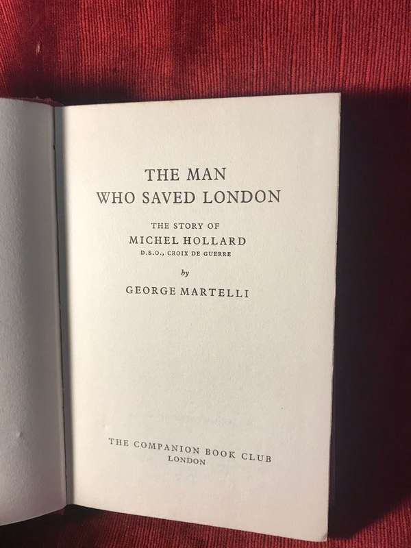 The Man Who Saved London: The Story of Michel Hollard - George Martelli (1960 1st Edition Hardcover)