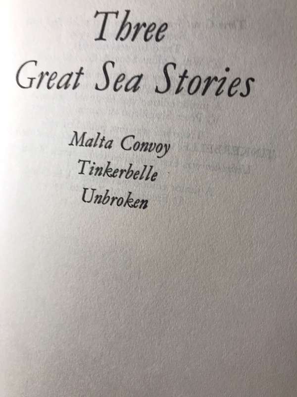 Three Great Sea Stories : Malta Convoy, Tinkerbelle and Unbroken