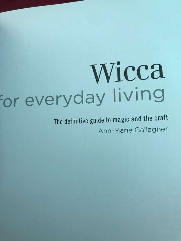 Wicca for Everyday Living: The Definitive Guide to Magic and the Craft - Ann-Marie Gallagher