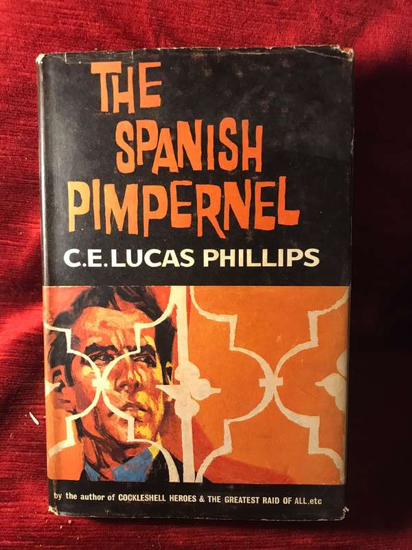 The Spanish Pimpernel - CE Lucas Phillips (1960 1st Edition Hardcover)