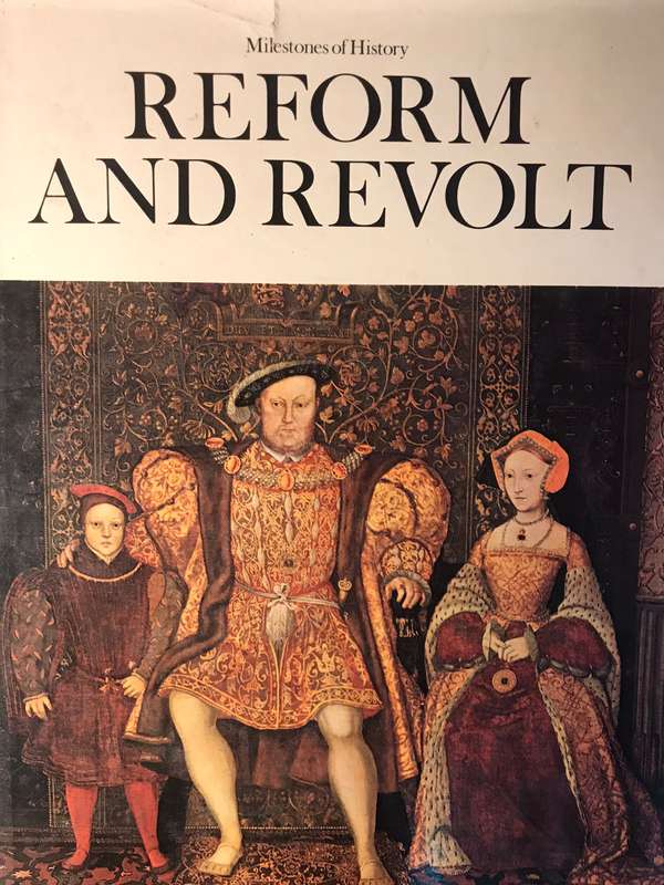 Reform and Revolt (Milestones of History) - Neville Williams (Editor)