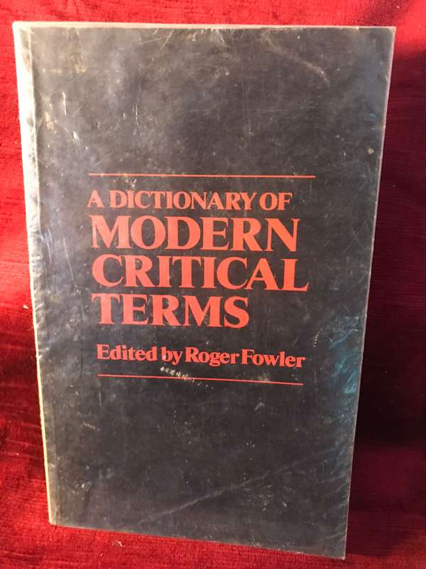 A Dictionary of Modern Critical Terms - Edited by Roger Fowler