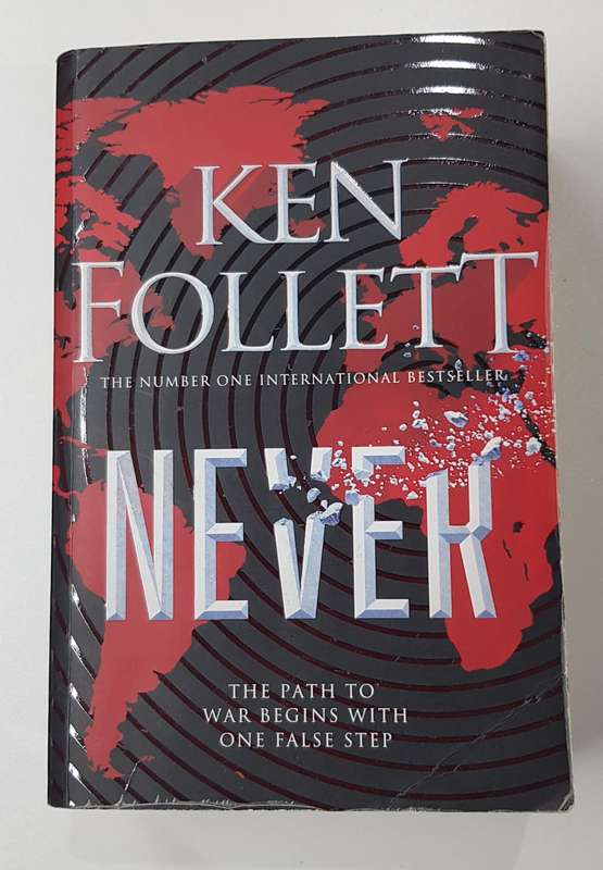 Never - Ken Follet.  The path to War begins with one false step.
