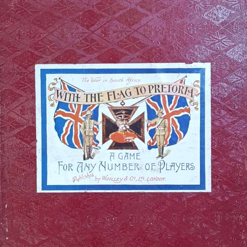 Boer War board game - With the flag to Pretoria - published by Woolley and Co. - some water damage