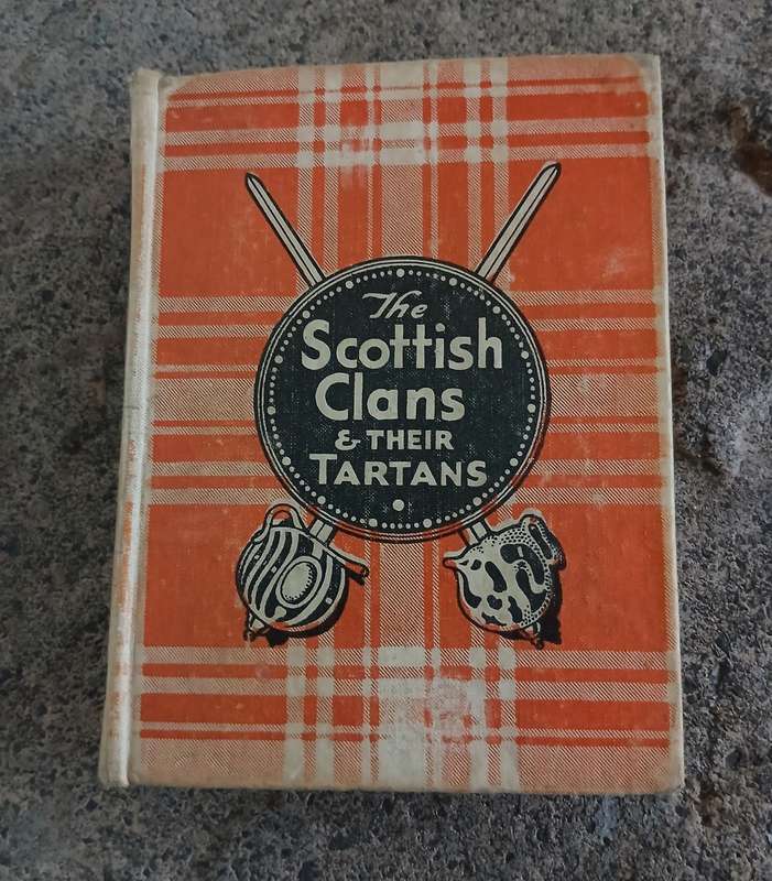 "The Scottish Clans & Their Tartans" by W. & A. K. Johnston 1943 29th Edition