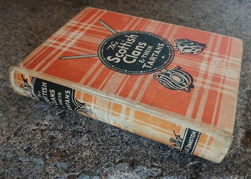 "The Scottish Clans & Their Tartans" by W. & A. K. Johnston 1943 29th Edition