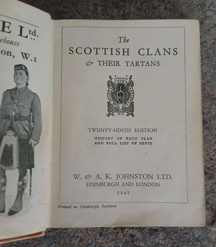 "The Scottish Clans & Their Tartans" by W. & A. K. Johnston 1943 29th Edition