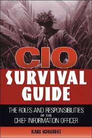 CIO Survival Guide: The Roles and Responsibilities of the Chief Information Officer