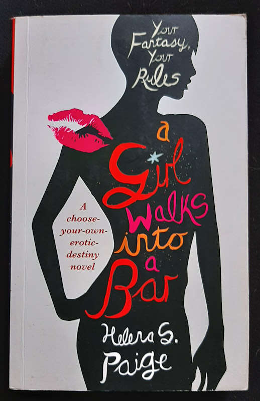 A Girl Walks Into A Bar - A Choose-Your-Own Erotic Destiny Novel (Paperback)