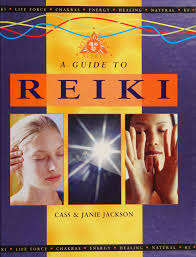 A Guide to Reiki - Cass & Janie Jackson