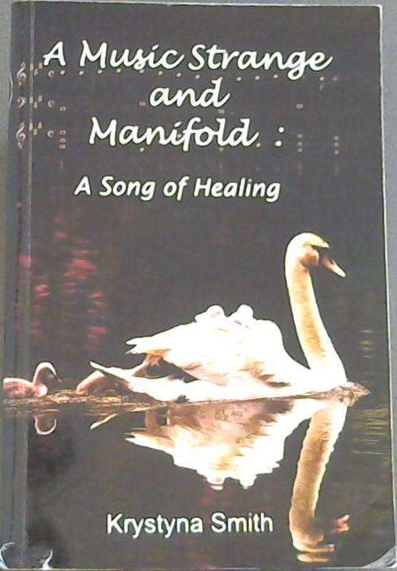 A Music Strange and Manifold: A Song of Healing