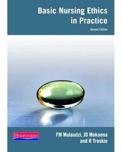 Basic nursing ethics in practice (2nd edition)