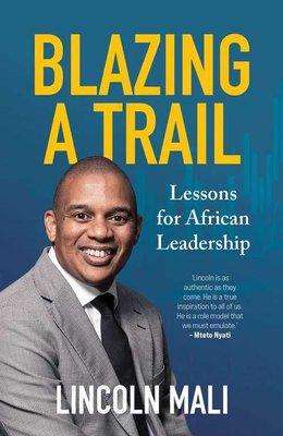 Blazing A Trail - Lessons For African Leadership (Paperback)