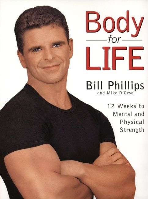 Body For Life: 12 Weeks to Mental and Physical Strength (Hardcover)