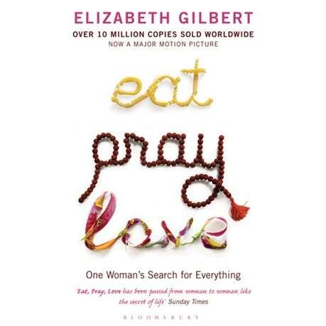 Eat, Pray, Love: One Woman's Search for Everything