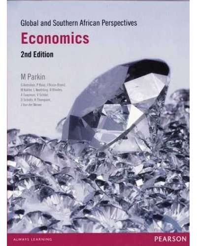 Economics - Global and Southern African perspectives (Paperback, 2nd Edition)