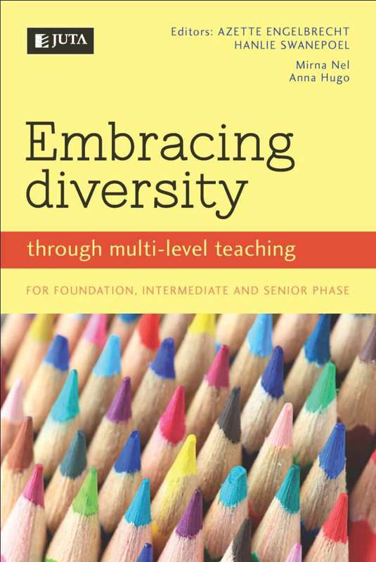 Embracing diversity - Through multi-level teaching for foundation, intermediate and senior phase