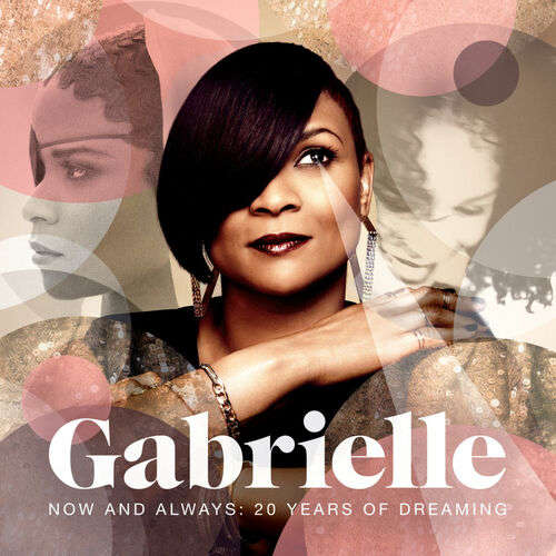 Gabrielle - Now And Always: 20 Years Of Dreaming [CD]