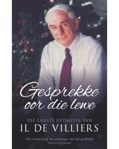 Gesprekke Oor Die Lewe - Die Laaste Gedagtes Van IL De Villiers