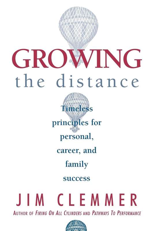 Growing the Distance: Timeless Principles for Personal, Career, and Family Success Paperback