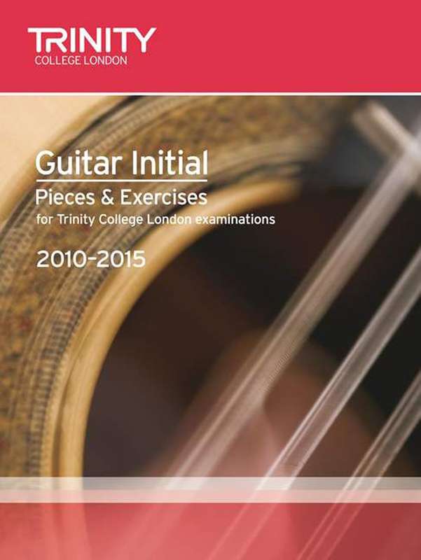 Guitar Exam Pieces Initial 2010-2015 (Trinity Guildhall)