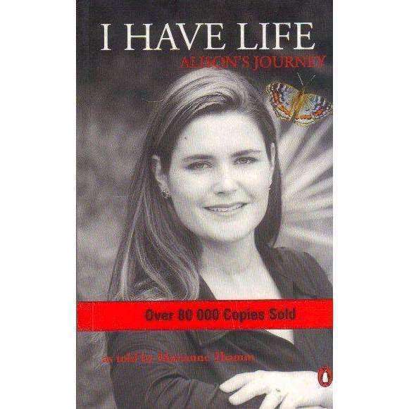 I Have Life: Alison's Journey (Inscribed by Author)