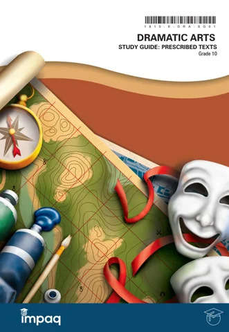 Impaq Dramatic Arts Prescribed Texts Grade 10 Study Guide